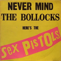 Sex Pistols - Never Mind the Bollocks