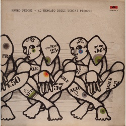 Mauro Pelosi - Al mercato degli uomini piccoli