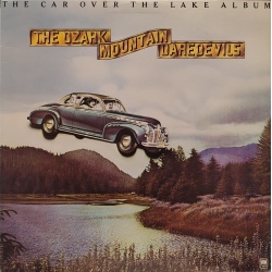 The Ozark Mountain Daredevils - The car over the lake album