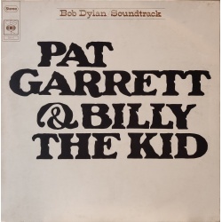 Bob Dylan - Pat Garrett & Billy The Kid