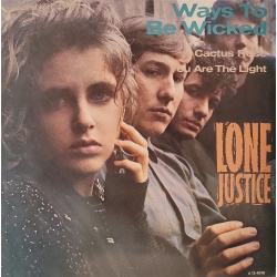 Lone Justice - Ways to be wicked