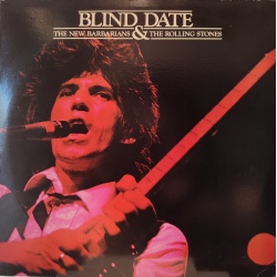 Rolling Stones / New Barbarians - Blind Date