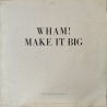 Wham! - Make It big