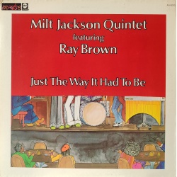 Milt Jackson Quintet - Just the way It had to be
