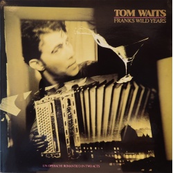 Tom Waits - Franks wild years
