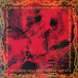 Kyuss - Blues for the Red sun