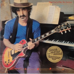 Frank Zappa - Shut up 'n play yer guitar