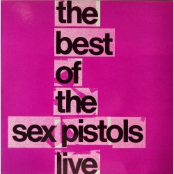 Sex Pistols - The best of the Sex Pistols live
