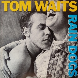 Tom Waits - Rain Dogs