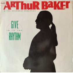 Arthur Baker - Give in to the rhythm prima edizione tedesca in vinile di seconda mano