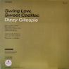 Dizzy Gillespie - Swing Low Sweet Cadillac Dizzy Gillespie - Swing Low Sweet Cadillac