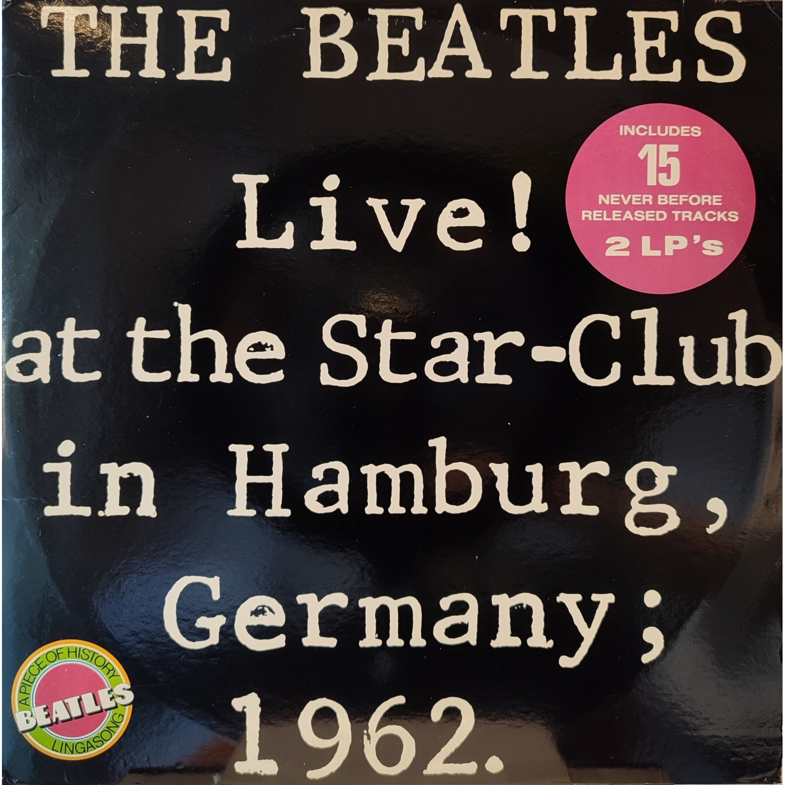 The Beatles - Live! At the Star -Club in Hamburg, Germany, 1962 The Beatles - Live! At the Star -Club in Hamburg, Germany, 1962