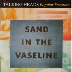 Talking Heads - Sand in the vaseline: popular favorites 1976 - 1992