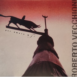 Roberto Vecchioni - Per amore mio