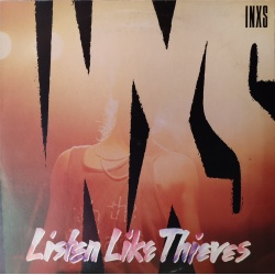 INXS - Listen like thieves