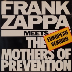 Frank Zappa - Frank Zappa meets the Mothers of prevention
