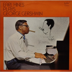 Earl Hines - Earl Hines Plays George Gershwin