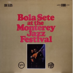 Bola Sete - Bola Sete at the Monterey Jazz Festival