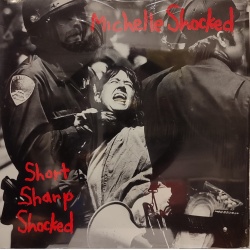 Michelle Shocked - Short Sharp Shocked