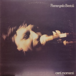 Pierangelo Bertoli - Certi momenti
