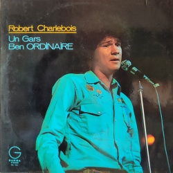 Robert Charlebois - Un gars ben ordinaire. Prima edizione francese in vinile di seconda mano.