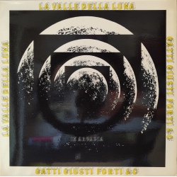 Gatti Giusti Forti & C. - La valle della luna