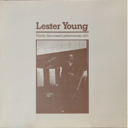 Lester Young - Newly discovered performances vol.1