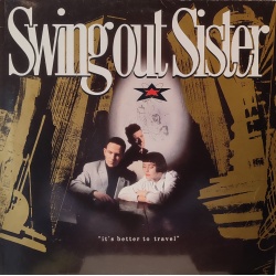 Swing Out Sister - It's better to travel