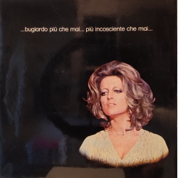 Mina - ... bugiardo più che mai... più incosciente che mai...