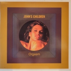 John's Children - Orgasm