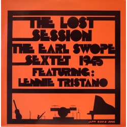 The Earl Swope Sextet feat. Lennie Tristano - The Lost session