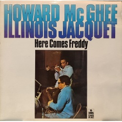 Howard McGhee / Illinois Jacquet - Here comes Freddy