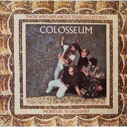 Colosseum - Those who are about to die salute you. Ristampa tedesca in vinile di seconda mano.